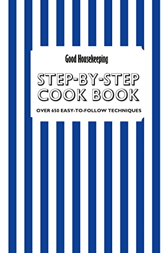 Good Housekeeping Step-by-Step Cookbook