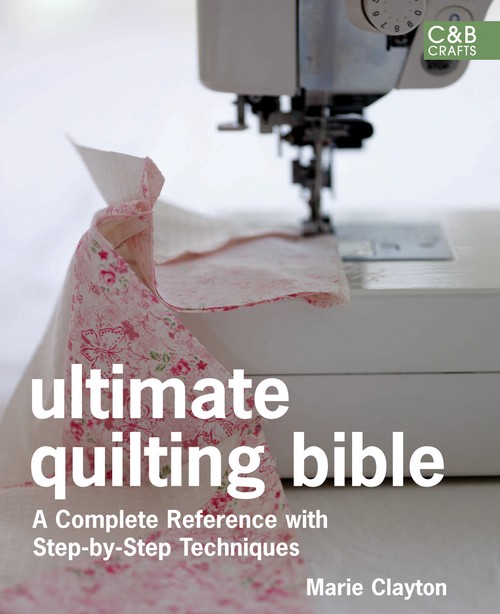 Ultimate Quilting Bible