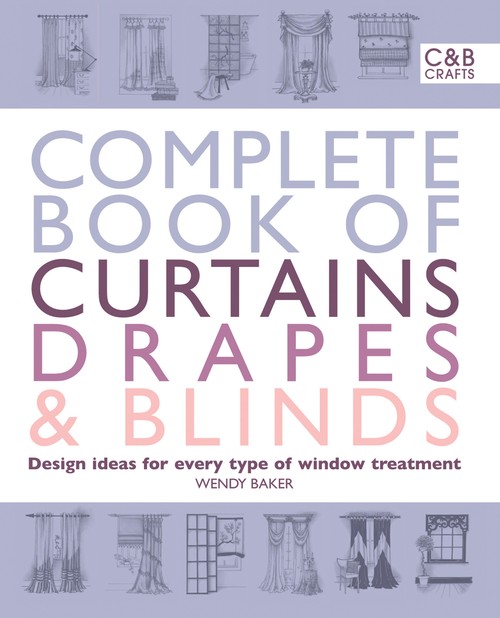 Complete Book of Curtains, Drapes and Blinds