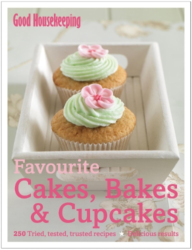 Good Housekeeping Favourite Cakes, Bakes & Cupcakes