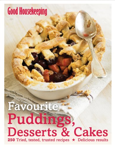 Good Housekeeping Favourite Puddings, Desserts & Cakes