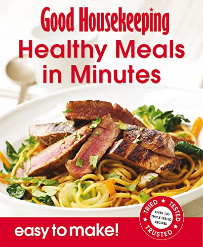 Good Housekeeping Easy To Make! Healthy Meals in Minutes