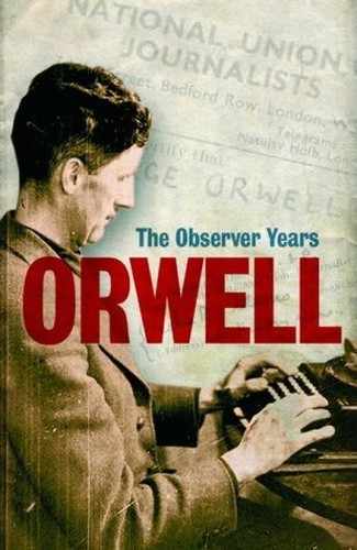 Orwell: The Observer Years