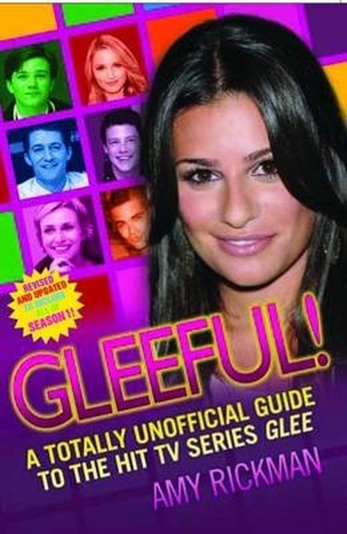 Gleeful - A Totally Unofficial Guide to the Hit TV Series Glee