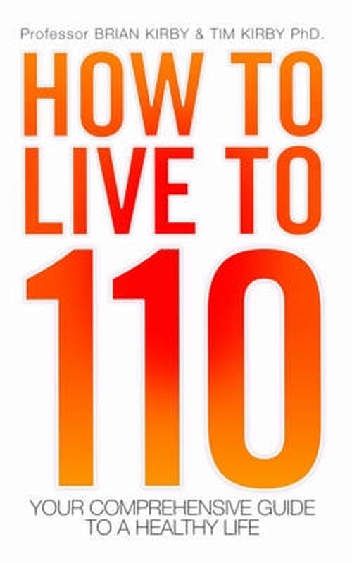 How to Live to 110 - Your Comprehensive Guide to a Healthy Life