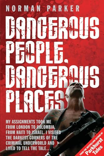 Dangerous People, Dangerous Places