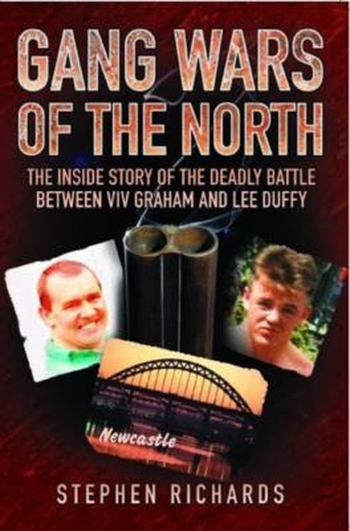 Gang Wars of the North - The Inside Story of the Deadly Battle Between Viv Graham and Lee Duffy