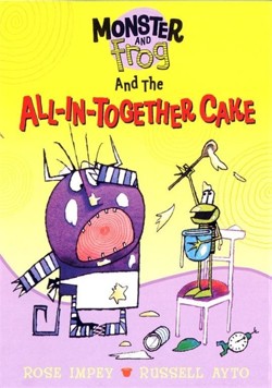 Monster And Frog and the All-In-Together Cake