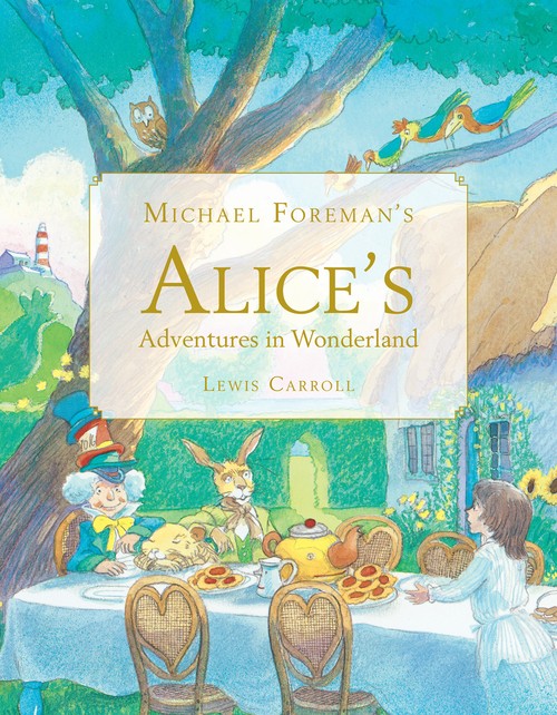 Michael Foreman's Alice's Adventures in Wonderland