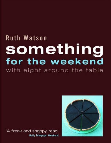 Something for the Weekend with Eight Around the Table