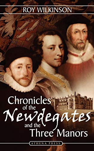 Chronicles of the Newdegates and the Three Manors