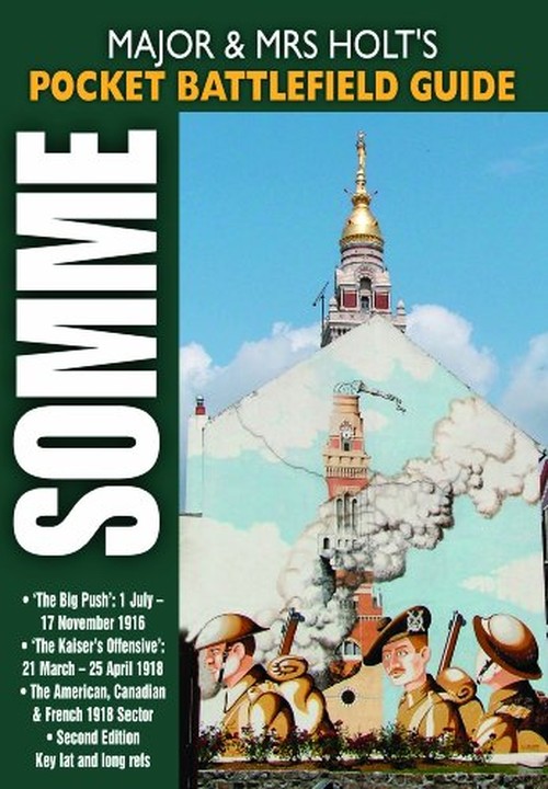 Major & Mrs Holt's Pocket Battlefield Guide to the Somme 1918