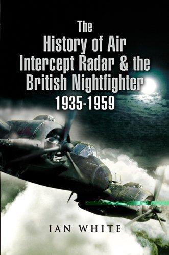 History of the Air Intercept Radar and the British Nightfighter 1935-1959