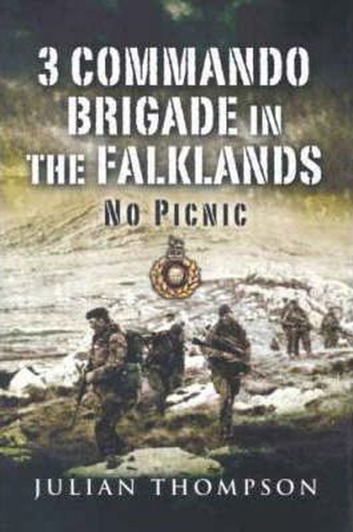 3 Commando Brigade in the Falklands: No Picnic