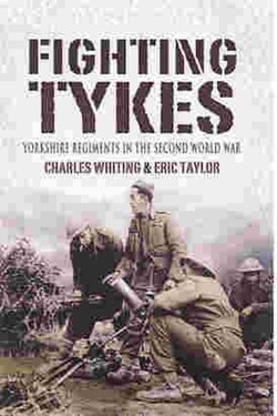 Fighting Tykes, The: an Informal History of the Yorkshire Regiments in the Second World War