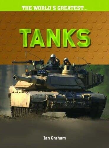 The Worlds Greatest Tanks