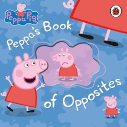 Peppa's Book of Opposites