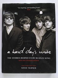 A Hard Day's Write The Stories behind every Beatles Song