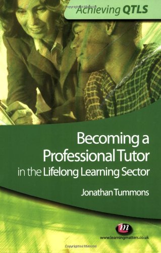 Becoming a Professional Tutor in the Lifelong Learning Sector