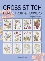 Cross Stitch Herbs, Fruit and Flowers