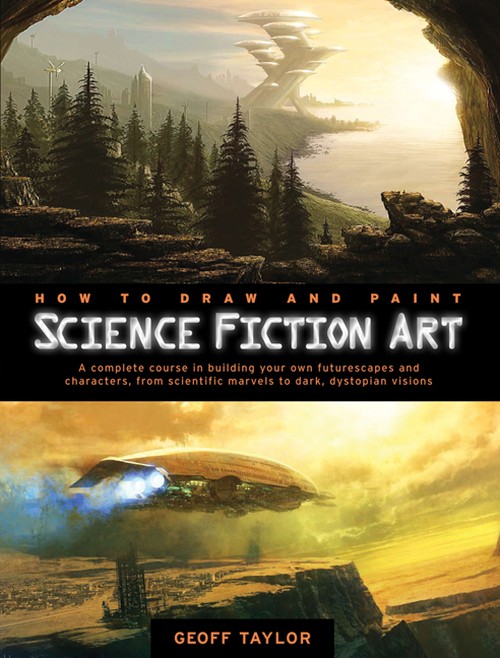 How to Draw and Paint Science Fiction Art