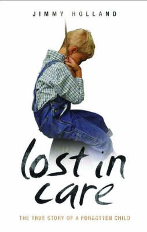 Lost in Care - The True Story of a Forgotten Child
