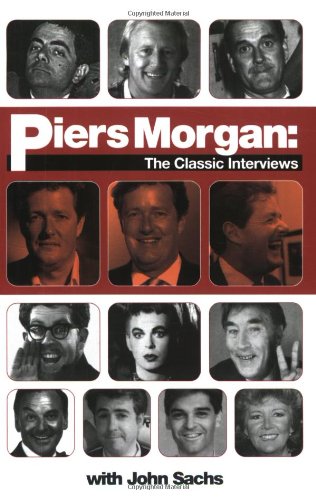 Piers Morgan - The Classic Interviews
