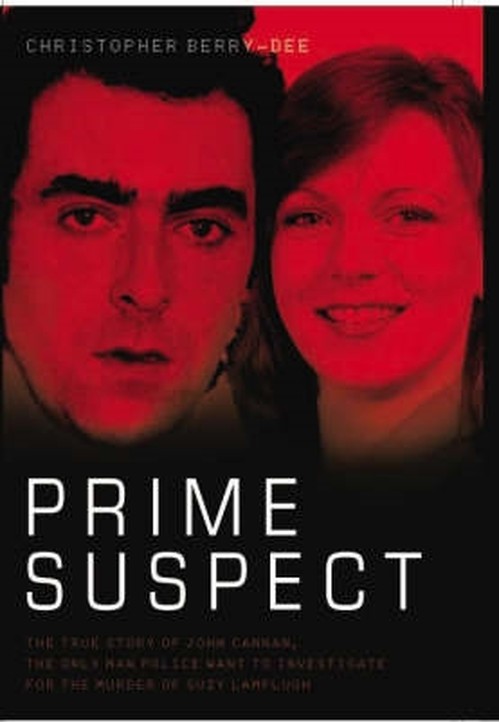 Prime Suspect - The True Story of John Cannan, The Only Man the Police Want to Investigate for the Murder of Suzy Lamplugh
