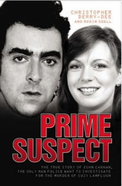 Prime Suspect - The True Story of John Cannan, The Only Man the Police Want to Investigate for the Murder of Suzy Lamplugh