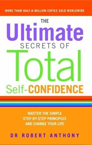 The Ultimate Secrets of Total Self Confidence