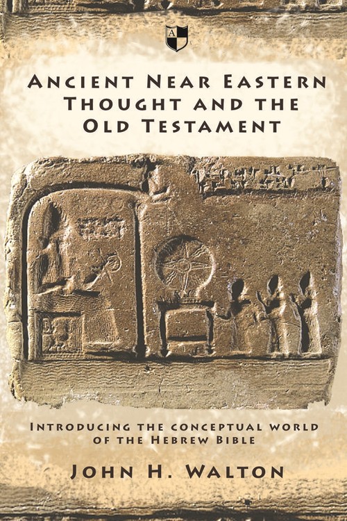 Ancient Near Eastern Thought and the Old Testament