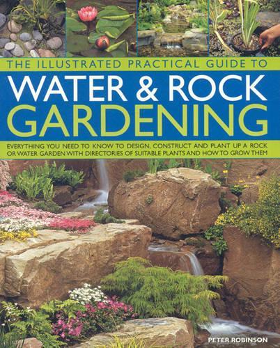 The Illustrated Practical Guide to Water and Rock Gardening
