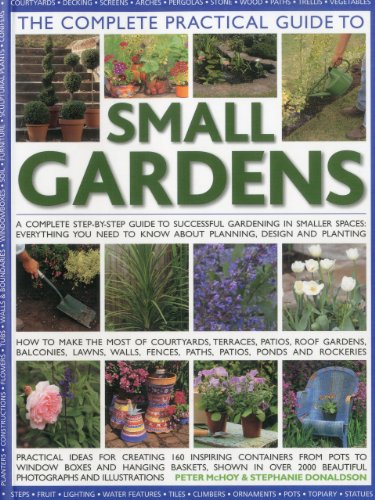 The Complete Practical Guide to Small Gardens