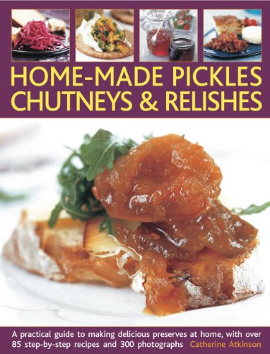 Home-made Pickles, Chutneys and Relishes