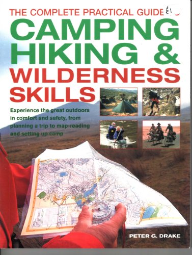 The Complete Practical Guide to Camping, Hiking & Wilderness Skills