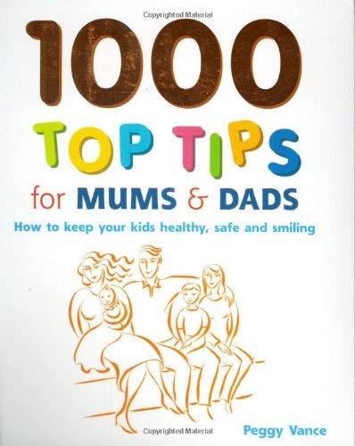 1000 Top Tips for Mums and Dads