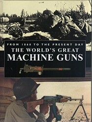 The World's Great Machine Guns