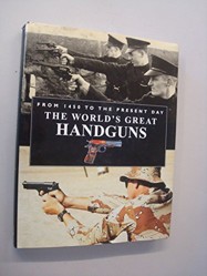 The World's Great Handguns