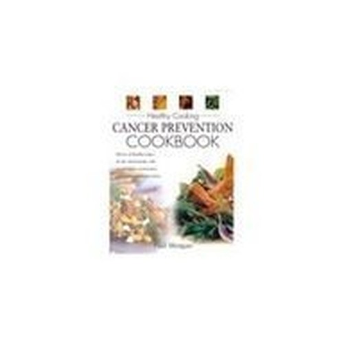 Cancer Prevention Cookbook (Healthy Cooking)