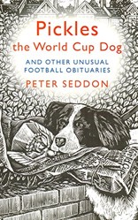 Pickles the World Cup Dog and Other Unusual Football Obituaries