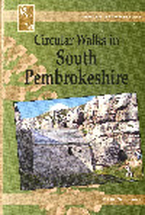 Walks with History: Circular Walks in South Pembrokeshire