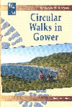 Walks with History Series: Circular Walks in Gower