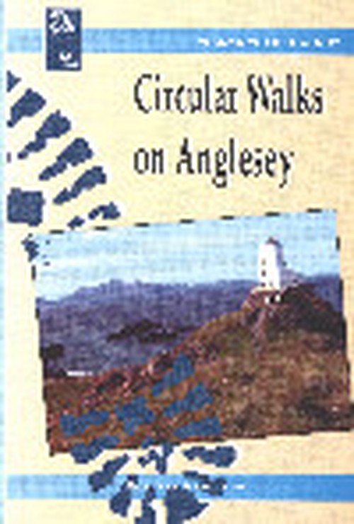 Walks with History: Circular Walks on Anglesey