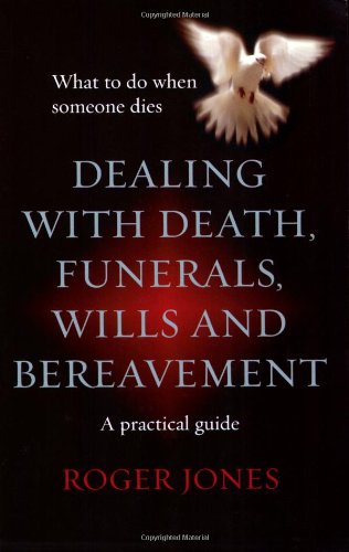 Dealing with Death, Funerals, Wills and Bereavement