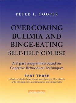 Overcoming Bulimia and Binge-Eating Self Help Course: Part Three