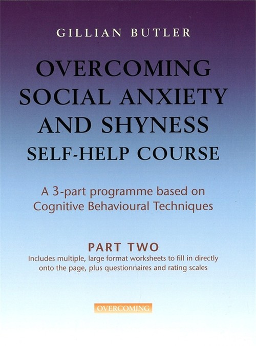 Overcoming Social Anxiety & Shyness Self Help Course: Part Two