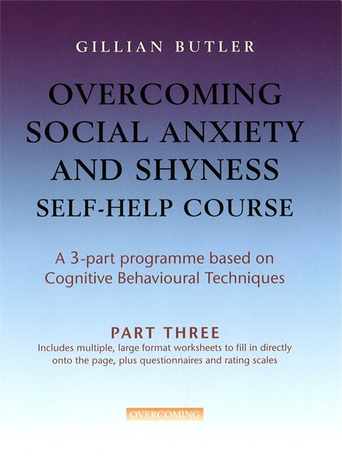 Overcoming Social Anxiety & Shyness Self Help Course: Part Three