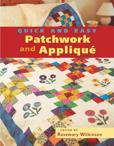 Quick & Easy Patchwork and Applique