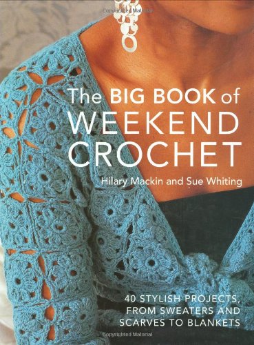 Big Book of Weekend Crochet
