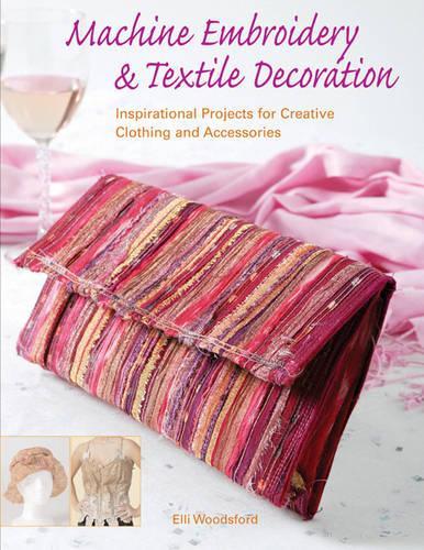 Machine Embroidery and Textile Decoration